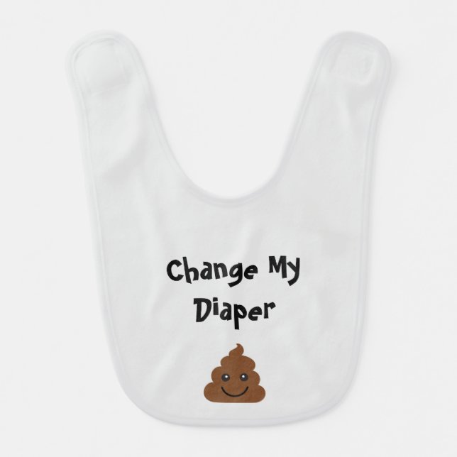 Funny Change My Diaper Smiling Poop Baby Bib (Front)
