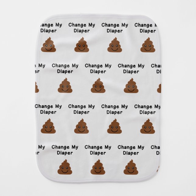 Funny Change My Diaper Smiling Poop Baby Burp Cloth (Front)