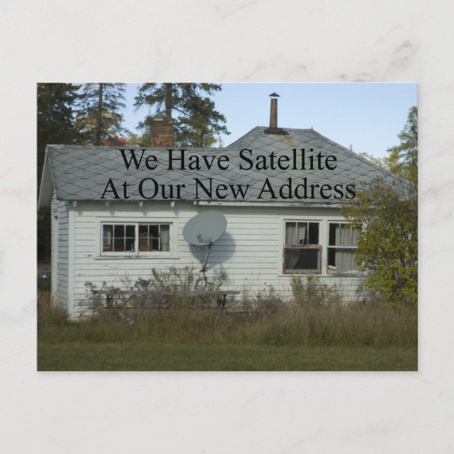 Funny Change of Address - We Have Satellite Announcement Postcard (Front)