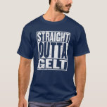 Funny Chanukah Saying Quote Gelt Jewish Celebrate T-Shirt<br><div class="desc">Buy This Awesome Chanukah Gift! Click Through Our Brand For Additional Apparel Options. Straight Outta Gelt Quote About Running Out of Chocolate When Playing Dreidel! Funny Chanukah Design Makes a Great Hanukkah Present For Jewish Men, Women, Teens, Girls, Boys and Kids! Funny Chanukah Yiddish Saying Design In Jewish Colors From...</div>
