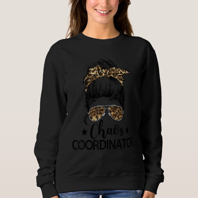 Funny Chaos Coordinator Cute Leopard Messy Bun Gir Sweatshirt (Front)