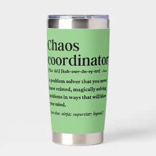 Funny chaos coordinator definition insulated tumbler