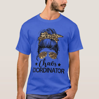 Funny Chaos Coordinator Leopard Messy Bun Boss Lad T-Shirt