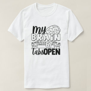Funny Chaotic Brain Quote Silly Confusion Humor T-Shirt