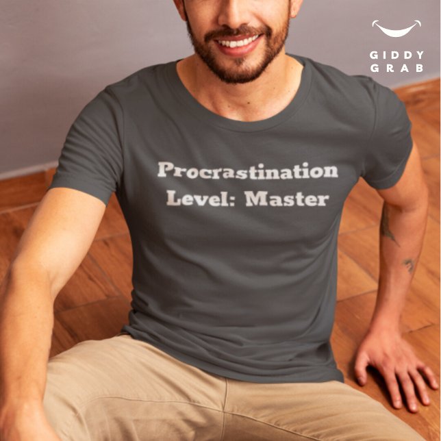 Funny Character Quote Procrastination Level Master T-Shirt (Creator Uploaded)