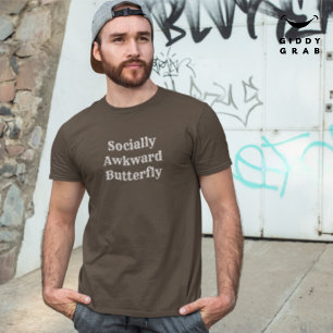 Funny Character Quote Socially Awkward Butterfly T-Shirt