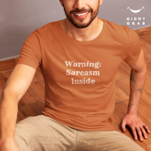 Funny Character Quote Warning: Sarcasm Inside T-Shirt