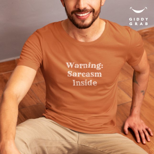 Funny Character Quote Warning: Sarcasm Inside T-Shirt (Creator Uploaded)