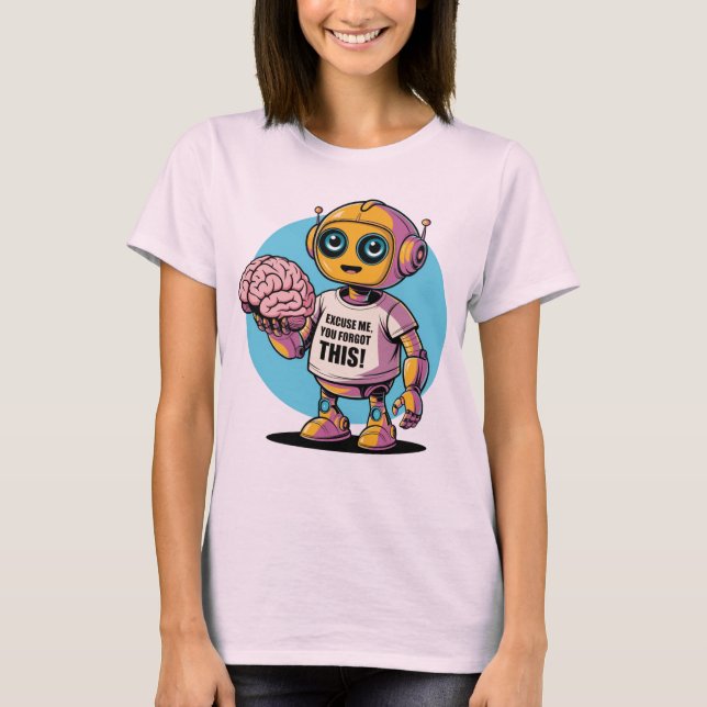 🤖Funny Chatbot Ai Humor Human You Forgot Brain T-Shirt (Front)