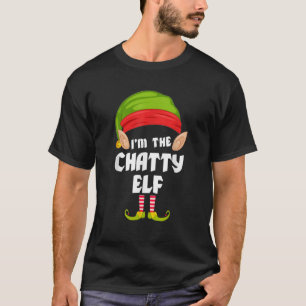 Funny Chatty Elf Matching Family Group PJ Christma T-Shirt