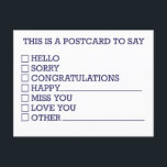 Funny Check Mark Choose Your Greeting Holiday Postcard<br><div class="desc">These funny postcard are the perfect way to say whatever it is you need to see. Just check off the sentiment of your choice and send this postcard off to your recipient. And lest you think this card is completely impersonal, the blank back has room for you to write your...</div>