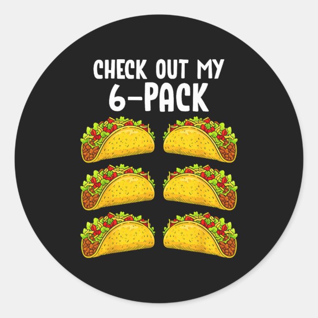 Funny Check Out My 6 Pack Taco Gym Fitness Mexican Classic Round Sticker (Front)