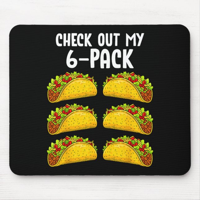 Funny Check Out My 6 Pack Taco Gym Fitness Mexican Mouse Pad (Front)