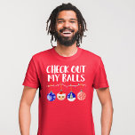 Funny Check Out My Balls Christmas Ornaments T-Shirt<br><div class="desc">This funny and festive design is perfect for the holiday season. It features the phrase, "Check out my Balls, " with a strand of Christmas lights with four ornaments hanging from it. The ornaments include a snowflake, Santa Claus, Tree, and decorative ornament with a color scheme of blue, white, red,...</div>