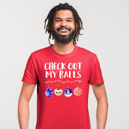 Funny Check Out My Balls Christmas Ornaments T-Shirt