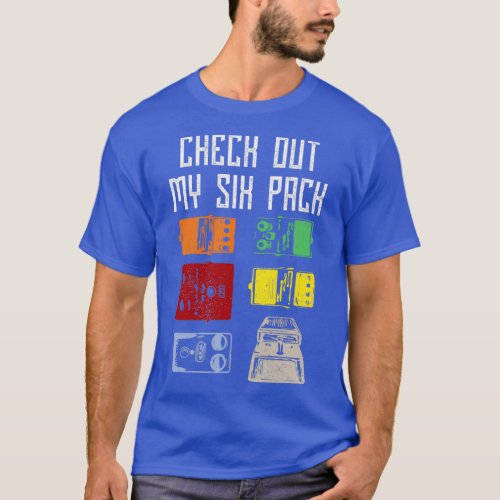 Funny Check Out My Six Pack Guitar Pedals Music Lo T_Shirt