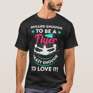 Funny Cheer Cheerleader Skilled Enough To Be A Fly T-Shirt