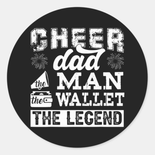 Funny Cheer Dad The Man The Wallet Cheerleader Classic Round Sticker