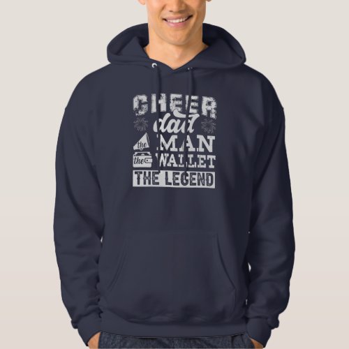 Funny Cheer Dad The Man The Wallet Cheerleader Hoodie