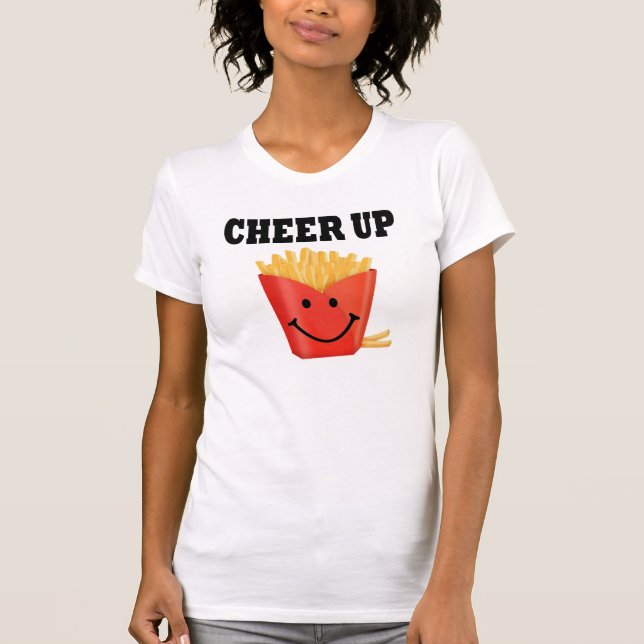 Funny Cheer Up French Fry T-Shirt (Front)