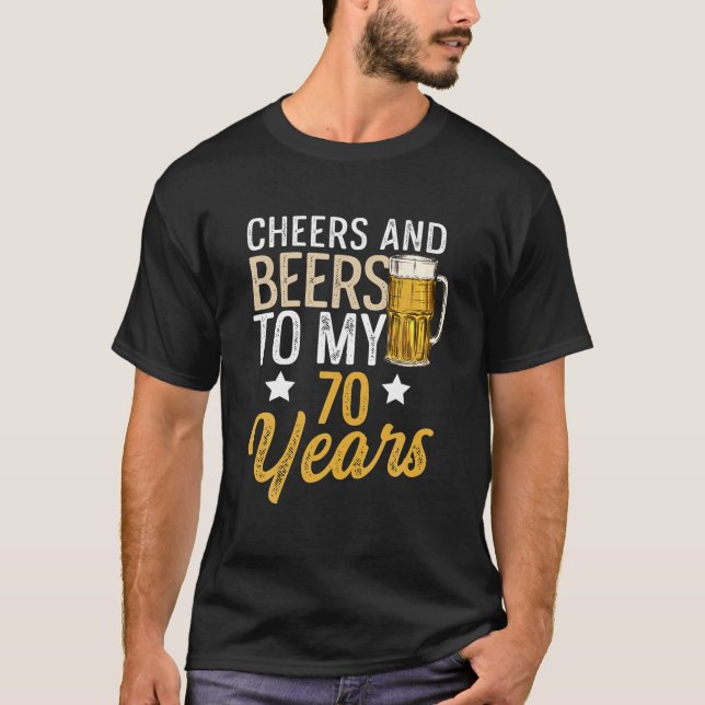 Funny Cheers And Beers To My 70 Years Beer T-Shirt (Front)