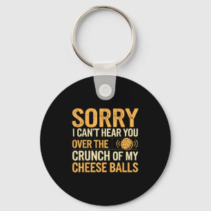 Funny Cheese Ball Lover Can't Hear You Cheese Keychain