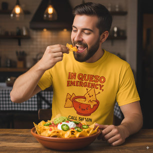 Funny Cheese Gift In Queso Emergency T-Shirt