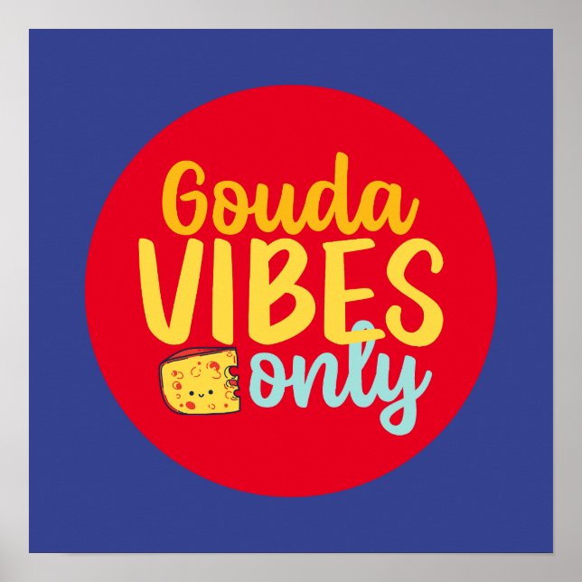 Funny Cheese Gouda Vibes Only Retro Color Art Poster (Front)
