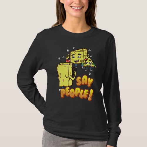 Funny Cheese Joke Say People Cheesey Pun Photo Che T_Shirt
