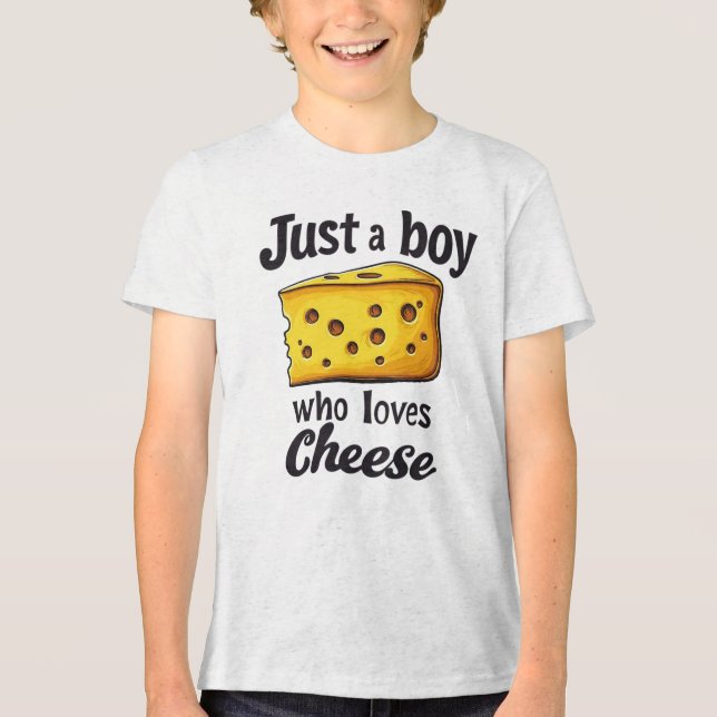 Funny Cheese Lover Gift: Just a Boy Loves Cheese Tri-Blend Shirt (Front)