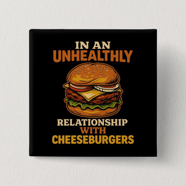 Funny Cheeseburger Eater Relationship With Burger Button (Front)