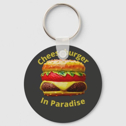 Funny Cheeseburger in Paradise Keychain