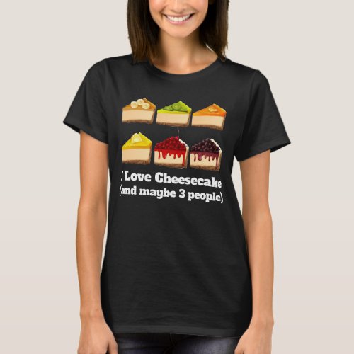 Funny Cheesecake Gifts _ I Love Cheesecake T_Shirt