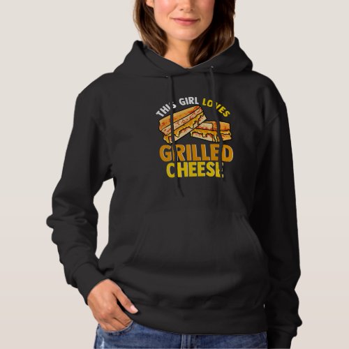 Funny Cheesey Sandwich Women This Girl Loves Grill Hoodie