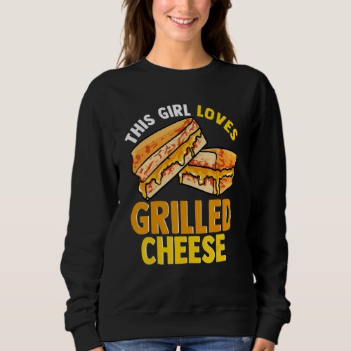 Funny Cheesey Sandwich Women This Girl Loves Grill Sweatshirt