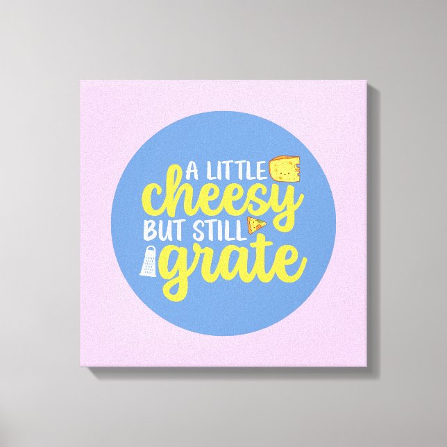 Funny Cheesy But Grate Pastel Color Wall Art (Front)