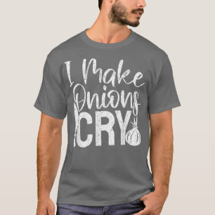 Funny Chef CookingI Make Onions Cry  T-Shirt