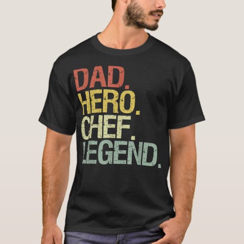 Funny chef legend dad T_Shirt