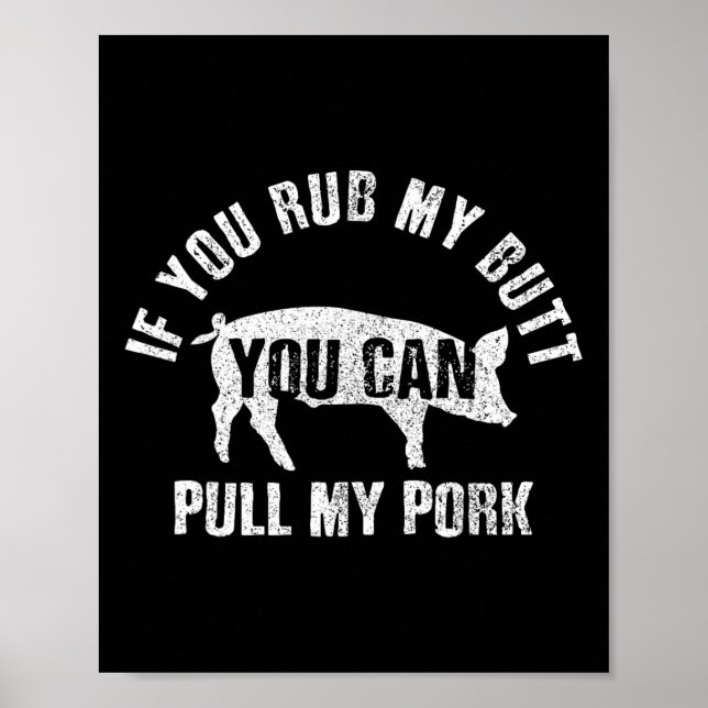 Funny Chef Rub My Butt Pull My Pork Bbq Grill Gift Poster (Front)