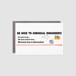 Funny Chemical Engineer — Be Nice to ChemE Car Magnet