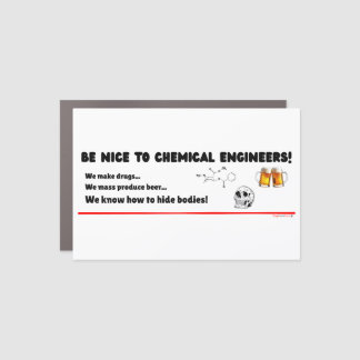Funny Chemical Engineer — Be Nice to ChemE Car Magnet