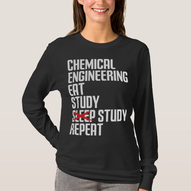 Funny Chemical Engineering Eat Study Repeat Gift T-Shirt (Front)