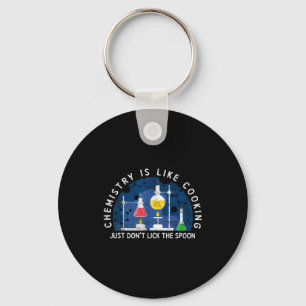 Funny Chemist Chemistry Is Like Cooking Science Ne Keychain