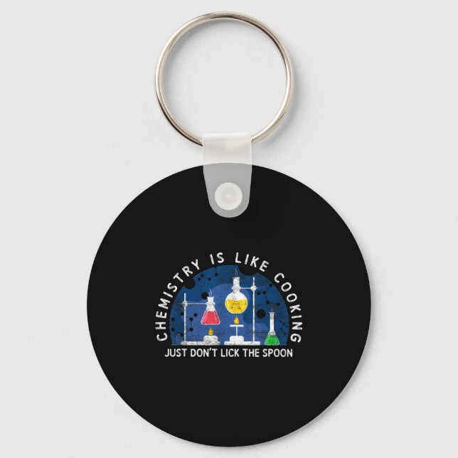 Funny Chemist Chemistry Is Like Cooking Science Ne Keychain (Front)