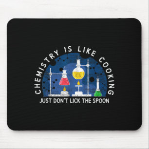 Funny Chemist Chemistry Is Like Cooking Science Ne Mouse Pad