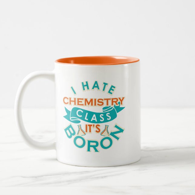 Funny Chemistry Class is Boron Science Teacher Gag Two-Tone Coffee Mug (Left)