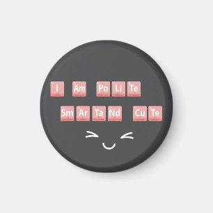 Funny Chemistry Elements Design Smart Cute Polite Magnet