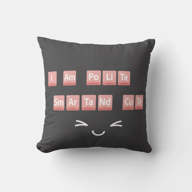 Funny Chemistry Elements Design Smart Cute Polite  Throw Pillow (Front)