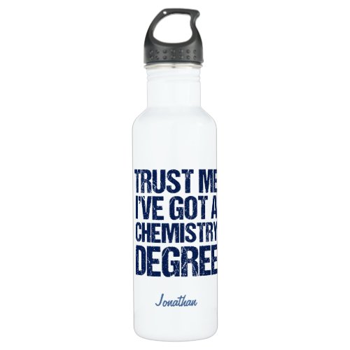 Funny Chemistry Graduation Chem Graduate Humor Stainless Steel Water Bottle