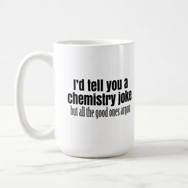 Funny Chemistry Meme for Teachers Students Coffee Mug | Zazzle